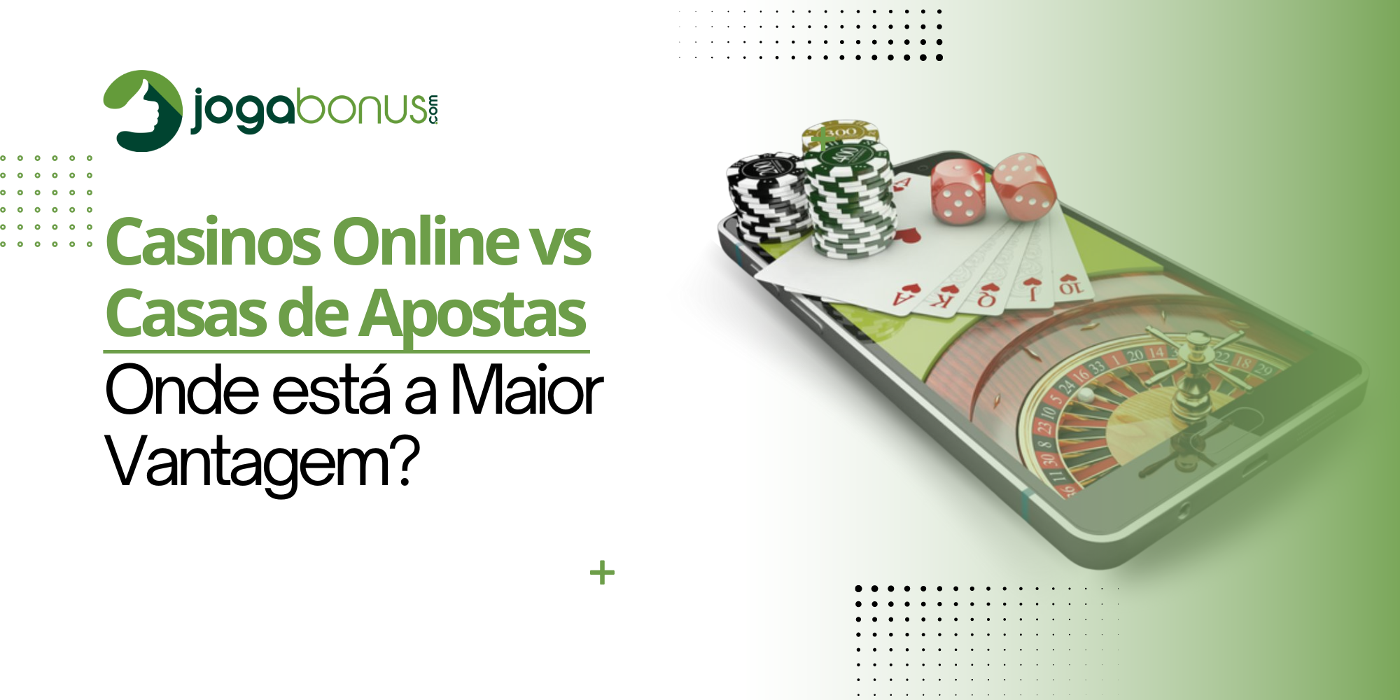 Casinos Online vs Casas de Apostas: Onde está a Maior Vantagem?