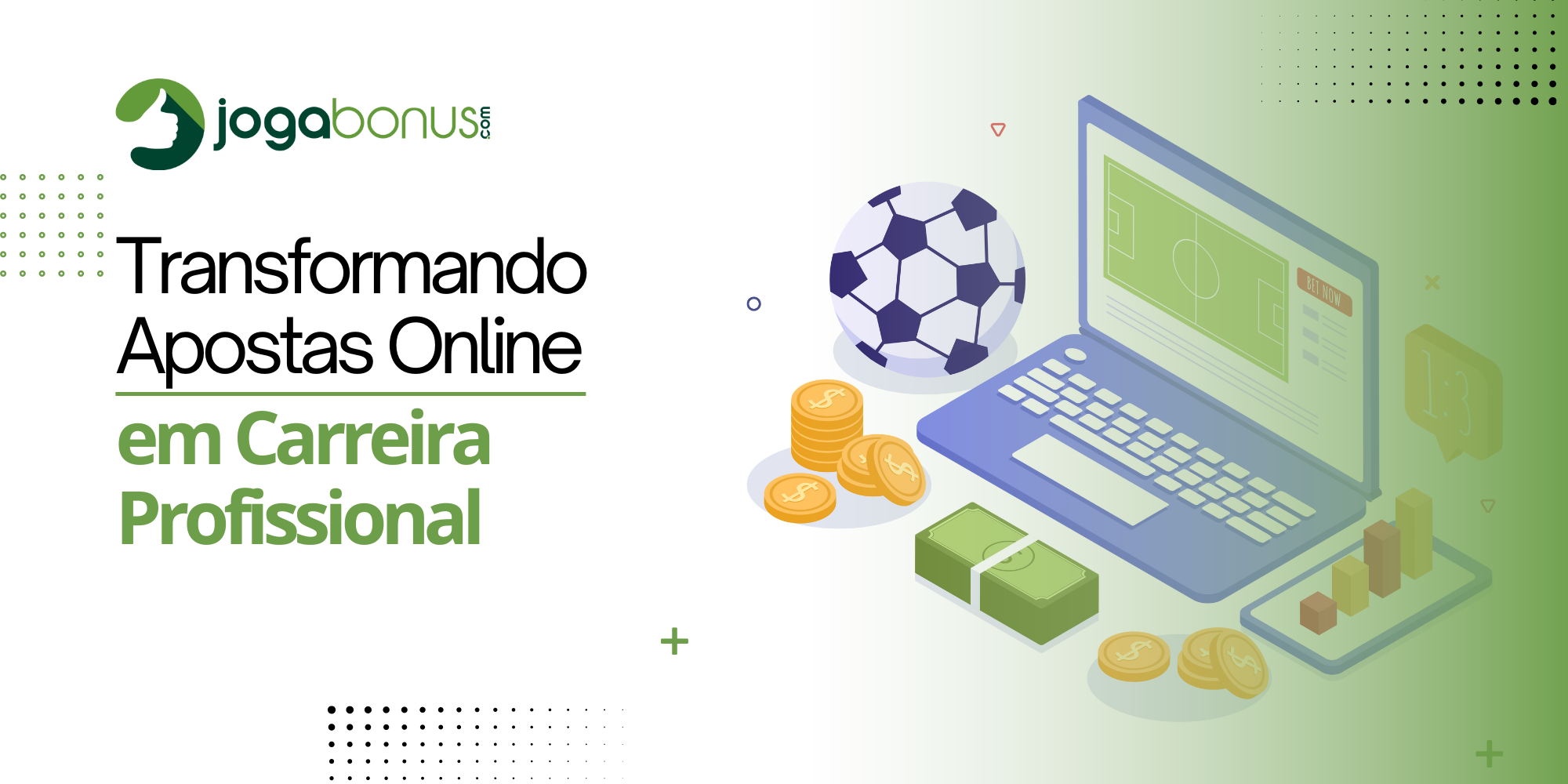 Transformando Apostas Online em Carreira Profissional